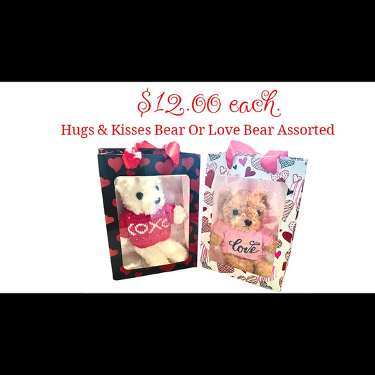 8 inch. $5.00 Bears. Hugs & Kisses bear or Love Bear or 2 heart bear with clear bag. Assorted.