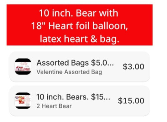 10 inch. Bear with               18" Heart foil balloon, latex heart & bag.